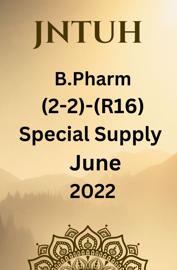 JNTUH  B.TECH 2-2 -(R16)-SPECIAL SUPPLEMENTARY EXAMINATIONS JUNE-2022